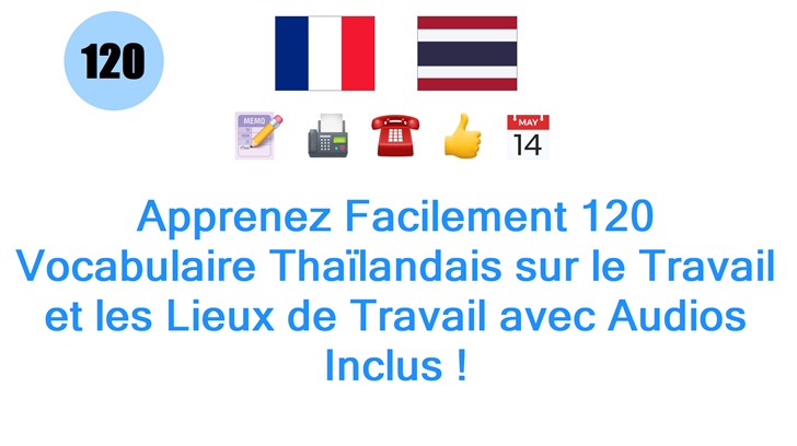 Apprenez Facilement 120 Vocabulaire Thaïlandais sur le Travail et les Lieux de Travail avec Audios Inclus !